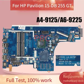 A4-9125/A6-9225 Процесор За HP Pavilion 15-DB 255 G7 дънна Платка на лаптоп EPV51 LA-G078P дънна Платка на лаптоп L54792-601 L20477-601 DDR4