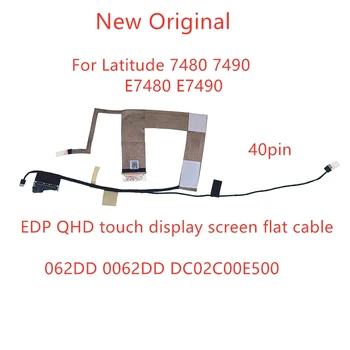 Нов Оригинален лаптоп LVDS EDP кабел за Dell Latitude 7480 7480 7490 E7490 CAZ20 QHD сензорен екран плосък кабел 062DD DC02C00E500